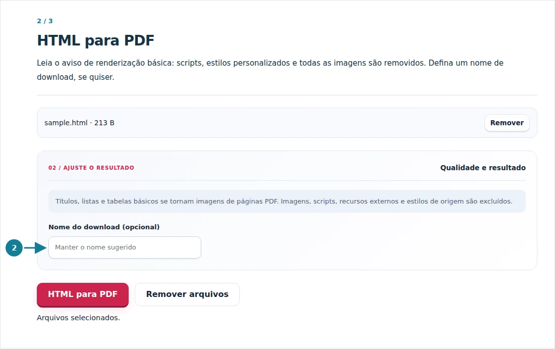 HTML para PDF, etapa 2: Leia o aviso de renderização básica: scripts, estilos personalizados e todas as imagens são removidos. Defina um nome de download, se quiser.